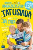 Okładka książki TATUSIADA JA MÓJ TATA I RESZTA ŚWIATA TYLKO DLA TATUSIÓW I ICH POCIECH
