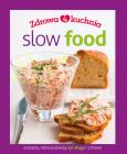 Okładka książki Zdrowa kuchnia. Slow food