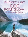 Okładka książki Bucket list. 1000 pomysłów na przygody życia