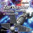Okładka książki CD MP3 ZOROASTER GWIAZDY UMIERAJĄ W MILCZENIU WYD. 2