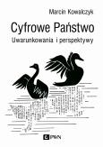 Okładka książki CYFROWE PAŃSTWO UWARUNKOWANIA I PERSPEKTYWY