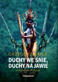Okładka książki DUCHY WE ŚNIE DUCHY NA JAWIE PAPUA ZACHODNIA