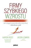 Okładka książki FIRMY SZYBKIEGO WZROSTU JAK OSIĄGAĆ PRZEWIDYWALNY PRZYCHÓD I REKORDOWE ZYSKI