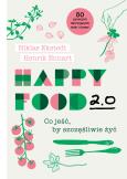 Okładka książki Happy Food 2.0. Co jeść, by szczęśliwie żyć