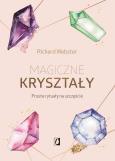 Okładka książki MAGICZNE KRYSZTAŁY PROSTE RYTUAŁY NA SZCZĘŚCIE