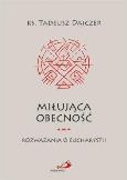 Okładka książki Miłująca obecność. Rozważania o Eucharystii