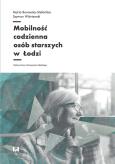 Okładka książki Mobilność codzienna osób starszych w Łodzi