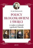 Okładka książki Polscy Błogosławieni i święci w walce o wolność...