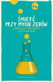 Okładka książki Śmierć przy myciu zębów. Chemia dla zabieganych