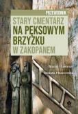 Okładka książki Stary cmentarz na Pęksowym Brzyzku w Zakopanem