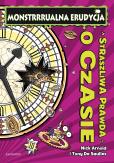 Okładka książki STRASZLIWA PRAWDA O CZASIE MONSTRRRUALNA ERUDYCJA