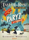 Okładka książki Taylor i Rose. Tajne agentki T.1 Paryż w ogniu