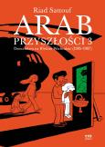 Okładka książki ARAB PRZYSZŁOŚCI DZIECIŃSTWO NA BLISKIM WSCHODZIE 1985-1987 TOM 3