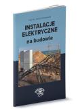 Okładka książki Instalacje elektryczne na budowie