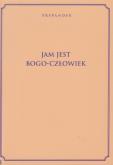 Okładka książki Jam Jest Bogo-Człowiek