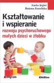 Okładka książki Kształtowanie i wspieranie rozwoju psychoruch. ...