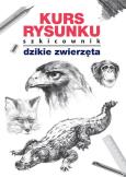 Okładka książki Kurs rysunku Szkicownik Dzikie zwierzęta