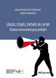 Okładka książki Logos, ethos, pathos III i IV RP. Dyskurs komunikacyjny polityki