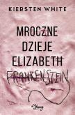 Okładka książki MROCZNE DZIEJE ELIZABETH FRANKENSTEIN