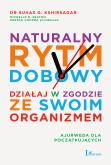 Okładka książki NATURALNY RYTM DOBOWY DZIAŁAJ W ZGODZIE ZE SWOIM ORGANIZMEM