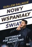 Okładka książki Nowy wspaniały świat. Tottenham pod wodzą...
