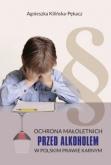 Okładka książki Ochrona małoletnich przed alkoholem w polskim prawie karnym