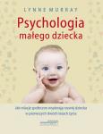 Psychologia małego dziecka. Autor: Murray Lynne. Dobreksiazki.pl Okładka książki Psychologia małego dziecka