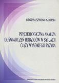 Okładka książki Psychologiczna analiza doświadczeń rodziców w sytuacji ciąży wysokiego ryzyka