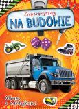Okładka książki SUPERPOJAZDY NA BUDOWIE ALBUM Z NAKLEJKAMI