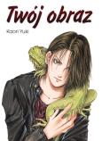 Twój obraz. Autor: Kaori Yuki. Dobreksiazki.pl Okładka książki Twój obraz