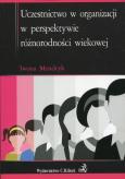 Okładka książki Uczestnictwo w organizacji w perspektywie różnorodności wiekowej
