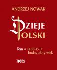 Okładka książki Dzieje Polski Tom 4 1468-1572 Trudny złoty wiek