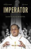 Okładka książki IMPERATOR SEKRETY OJCA RYDZYKA