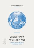 Modlitwa wyobraźni. Autor: Sambonet Guia. Dobreksiazki.pl Okładka książki Modlitwa wyobraźni