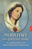 Okładka książki MODLITWY NA GODZINĘ ŁASKI ZA WSTAWIENNICTWEM MATKI BOŻEJ RÓŻY DUCHOWNEJ