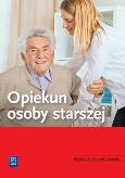 Okładka książki Opiekun osoby starszej. Podręcznik do nauki zawodu