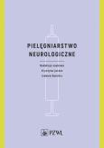 Okładka książki Pielęgniarstwo neurologiczne