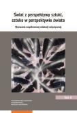 Opakowanie Świat z perspektywy sztuki, sztuka w perspektywie świata. Wyzwania współczesnej edukacji artystyczne