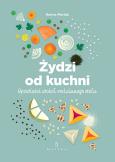 Okładka książki Żydzi od kuchni. Opowieści wokół rodzinnego stołu