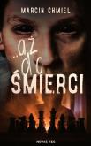 ...aż do śmierci. Autor: Marcin Chmiel. Dobreksiazki.pl Okładka książki ...aż do śmierci
