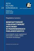 Benefaktywność i malefaktywność aktu mowy w przemówieniach parlamentarnych. Autor: Jurewicz Magdalena. Dobreksiazki.pl Okładka książki Benefaktywność i malefaktywność aktu mowy w przemówieniach parlamentarnych