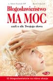 Okładka książki BŁOGOSŁAWIEŃSTWO MA MOC CZYLI O SILE TWOJEGO SŁOWA