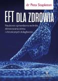 EFT dla zdrowia. Autor: Stapleton Peta. Dobreksiazki.pl Okładka książki EFT dla zdrowia