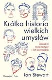 Okładka książki KRÓTKA HISTORIA WIELKICH UMYSŁÓW GENIALNI MATEMATYCY I ICH ARCYDZIEŁA (DUŻE LITERY)