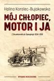 Okładka książki MÓJ CHŁOPIEC MOTOR I JA Z DRUSKIENNIK DO SZANGHAJU 1934-1936