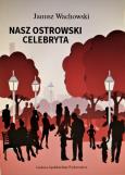 Okładka książki Nasz ostrowski celebryta