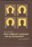Okładka książki Nowa religijnośći duchowość-mit czy rzeczywistość?