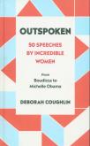 Outspoken 50 Speeches by Incredible Women. Autor: Coughlin Deborah. Dobreksiazki.pl Okładka książki Outspoken 50 Speeches by Incredible Women