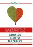Okładka książki Ratujmy się Elementarz Medycyny Ekologicznej