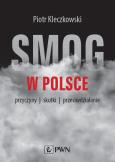 Okładka książki SMOG W POLSCE PRZYCZYNY WPŁYW NA ZDROWIE PRZECIWDZIAŁANIE